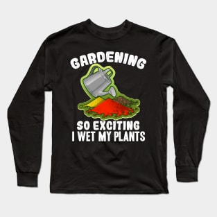 I wet my plants for gardener Long Sleeve T-Shirt